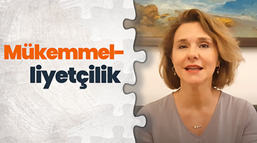 Rana Beri: Mükemmelliyetçilik